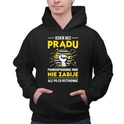 Dzień bez prądu prawdopodobnie mnie nie zabije - męska bluza na prezent