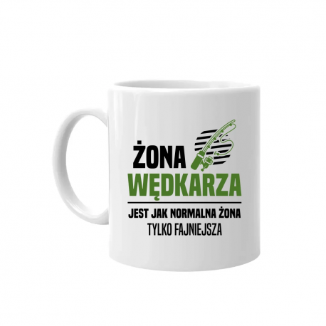 Żona wędkarza jest jak normalna żona, tylko fajniejsza - kubek na prezent