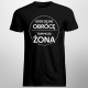 Gdzie się nie obrócę, tam moja żona - męska koszulka na prezent