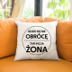 Gdzie się nie obrócę, tam moja żona - poduszka na prezent