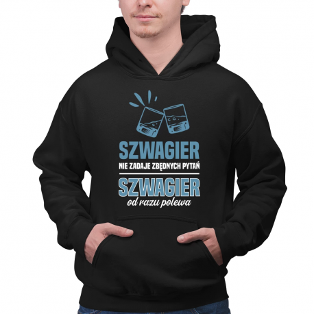 Szwagier nie zadaje zbędnych pytań - męska bluza na prezent