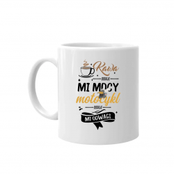 Kawa dodaje mi mocy, motocykl dodaje mi odwagi - kubek na prezent