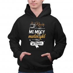 Kawa dodaje mi mocy, motocykl dodaje mi odwagi - męska bluza na prezent
