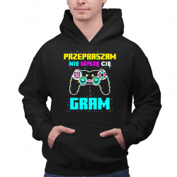 Przepraszam, nie słyszę cię - gram - męska bluza na prezent