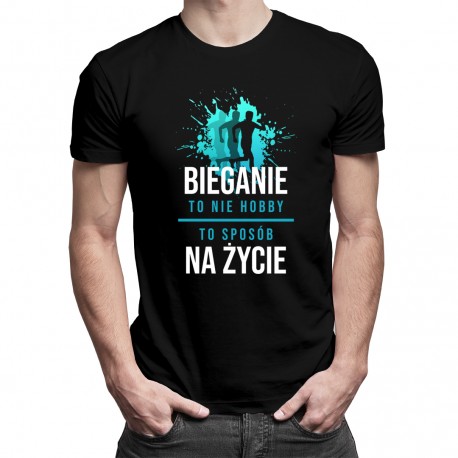 Bieganie to nie hobby, to sposób na życie - męska koszulka z nadrukiem