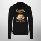 Kawa wzywa - muszę isć  - damska bluza na prezent