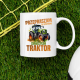 Przepraszam za spóźnienie, zobaczyłem traktor - kubek na prezent