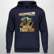 Przepraszam za spóźnienie, zobaczyłem traktor - męska bluza na prezent