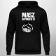 Masz - wypadło Ci  - męska bluza na prezent