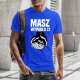 Masz - wypadło Ci  - męska koszulka na prezent