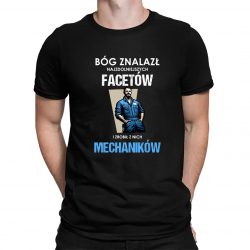 Bóg znalazł najzdolniejszych facetów i zrobił z nich Mechaników - męska koszulka na prezent