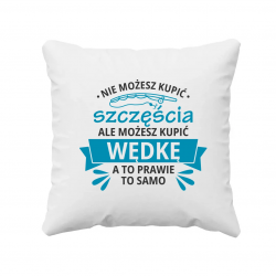 Nie możesz kupić szczęścia, ale możesz kupić wędkę - poduszka na prezent