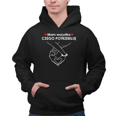 Mam wszystko czego potrzebuję - męska bluza na prezent