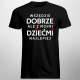 Wszędzie dobrze, ale z moimi dziećmi najlepiej - męska koszulka na prezent