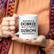 Wszędzie dobrze, ale z moimi dziećmi najlepiej - kubek na prezent