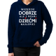 Wszędzie dobrze, ale z moimi dziećmi najlepiej - damska bluza na prezent