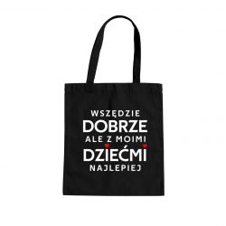 Wszędzie dobrze, ale z moimi dziećmi najlepiej - torba na prezent
