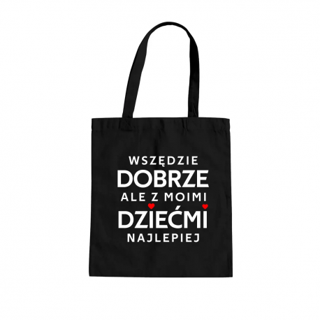 Wszędzie dobrze, ale z moimi dziećmi najlepiej - torba na prezent