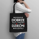 Wszędzie dobrze, ale z moimi dziećmi najlepiej - torba na prezent