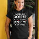 Wszędzie dobrze, ale z moimi dziećmi najlepiej - damska koszulka na prezent