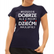 Wszędzie dobrze, ale z moimi dziećmi najlepiej - damska koszulka na prezent