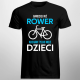 Bardziej niż rower kocham tylko moje dzieci - męska koszulka na prezent