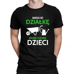 Bardziej niż działkę kocham tylko moje dzieci - męska koszulka na prezent