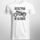Benzyna we krwi, olej w głowie - damska koszulka z nadrukiem