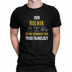Tata rolnik to taki normalny tata, tylko fajniejszy - męska koszulka na prezent