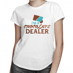I'm a chocolate dealer - damska koszulka z nadrukiem