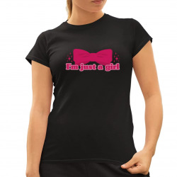 I'm just a girl - damska koszulka na prezent