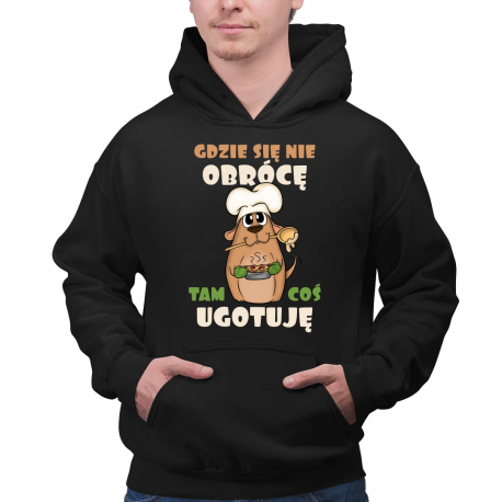 Gdzie się nie obrócę, tam coś  ugotuję - męska bluza na prezent