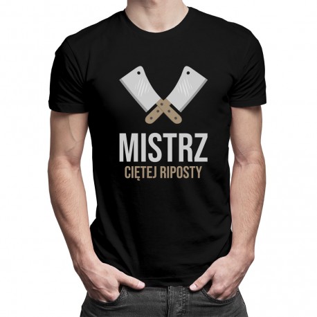Mistrz ciętej riposty - męska koszulka z nadrukiem