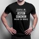 Zaufaj mi, jestem coachem, wiem co robię - męska koszulka z nadrukiem