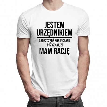 Jestem urzędnikiem, zaoszczędź sobie czasu - męska koszulka z nadrukiem