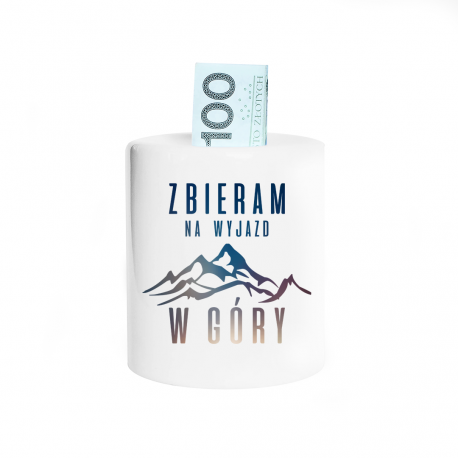 Zbieram na wyjazd w góry - skarbonka z nadrukiem