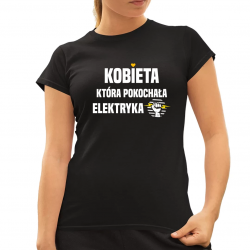 Kobieta, która pokochała  elektryka - damska koszulka na prezent