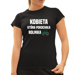 Kobieta, która pokochała  rolnika  - damska koszulka na prezent