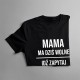 Mama do zadań specjalnych - czerwiec - damsk koszulka z nadrukiem