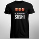 Ok, ale najpierw sushi - męska koszulka z nadrukiem