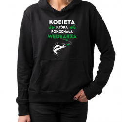 Kobieta, która pokochała wędkarza  - damska bluza na prezent