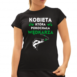 Kobieta, która pokochała wędkarza  - damska koszulka na prezent