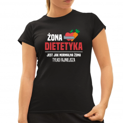 Żona dietetyka  jest jak normalna żona - damska koszulka na prezent