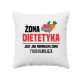 Żona dietetyka  jest jak normalna żona - poduszka na prezent