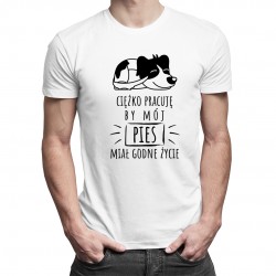 Ciężko pracuję by mój pies miał godne życie