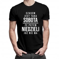 Czasem jest taka sobota, że potem niedzieli już nie ma