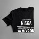 Może i jestem niska - damska koszulka z nadrukiem