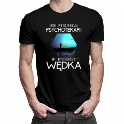 Inni potrzebują psychoterapii, mi wystarczy wędka