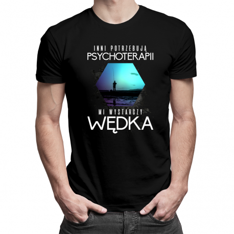 Inni potrzebują psychoterapii, mi wystarczy wędka