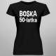 Boska 50-latka - damska koszulka z nadrukiem